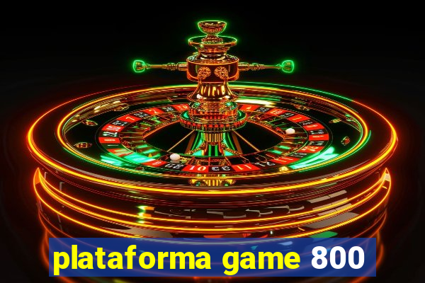 plataforma game 800